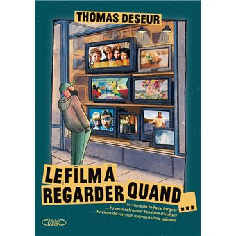Couverture illustrée du livre Le film à regarder quand… de Thomas Deseur, avec une vitrine de téléviseurs